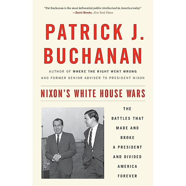 Nixon's White House Wars, Patrick J. Buchanan