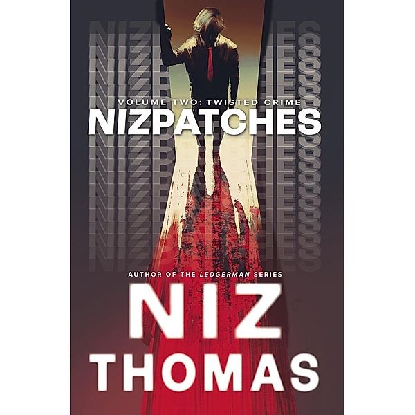 Nizpatches Volume Two: Twisted Crime / Nizpatches, Niz Thomas
