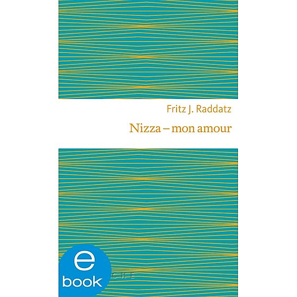 Nizza - mon amour / Die kleinen Bücher der Arche, Fritz Raddatz