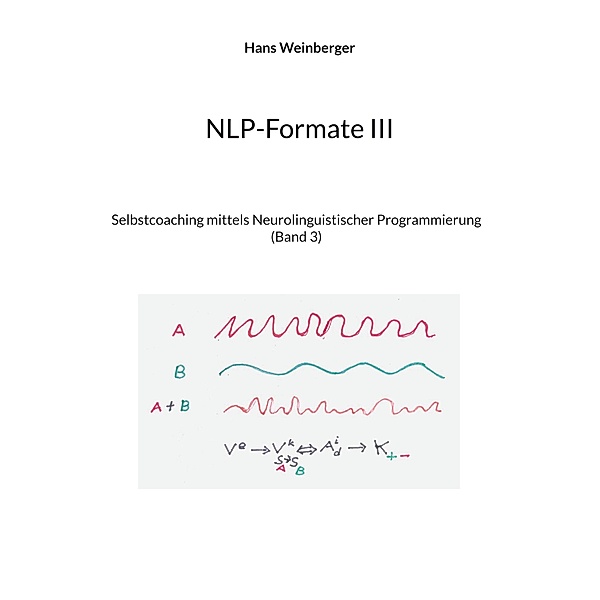NLP-Formate III / NLP-Formate Bd.3, Hans Weinberger