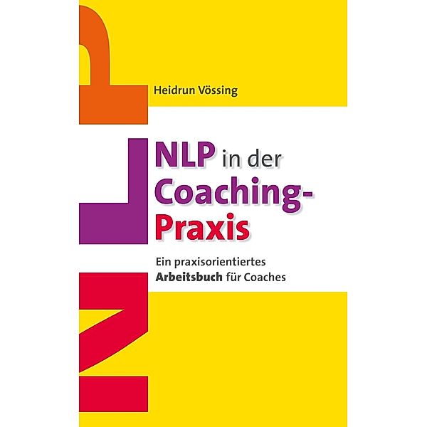 NLP in der Coaching-Praxis, Heidrun Vössing
