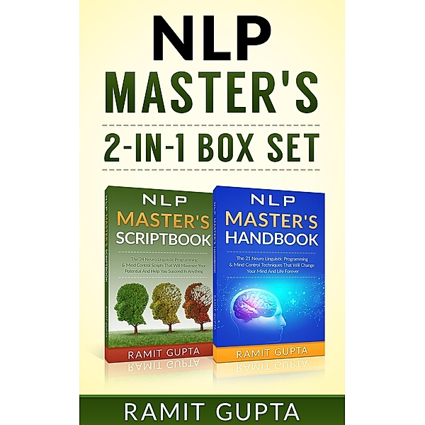 NLP Master's **2-in-1** BOX SET: 24 NLP Scripts & 21 NLP Mind Control Techniques That Will Change Your Life Forever (NLP training, Self-Esteem, Confidence, Leadership Book Series), Ramit Gupta