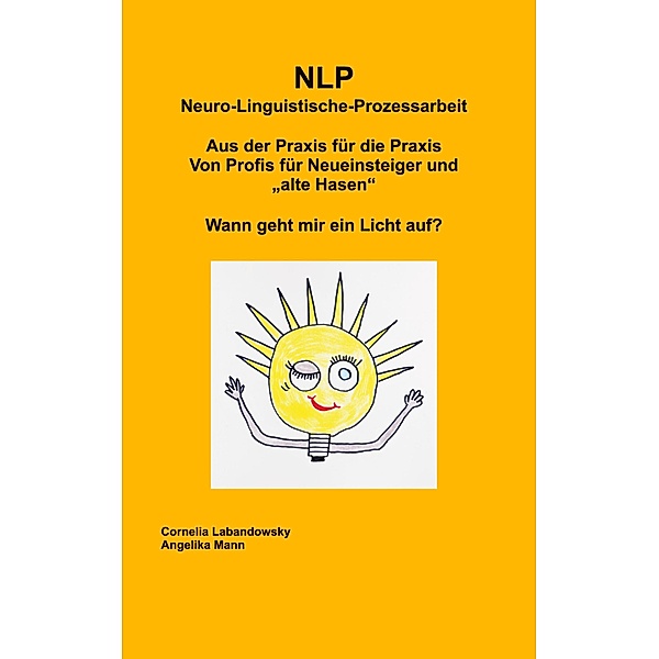 NLP Neuro-Linguistische-Prozessarbeit, Angelika Mann, Cornelia Labandowsky