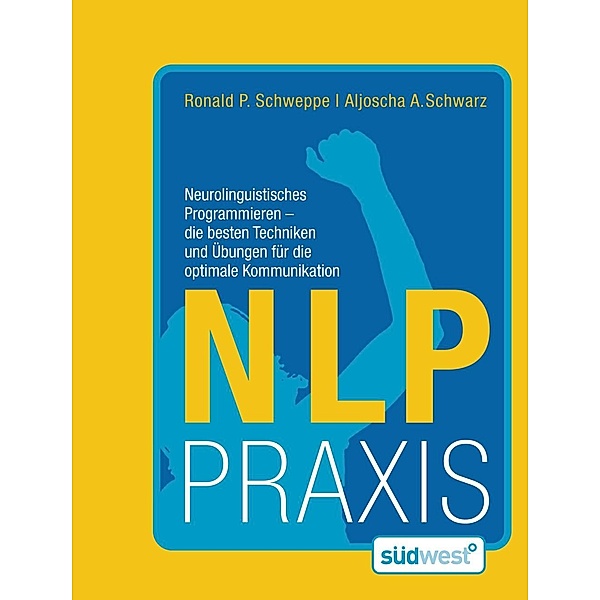 NLP Praxis, Ronald P. Schweppe, Aljoscha A. Schwarz