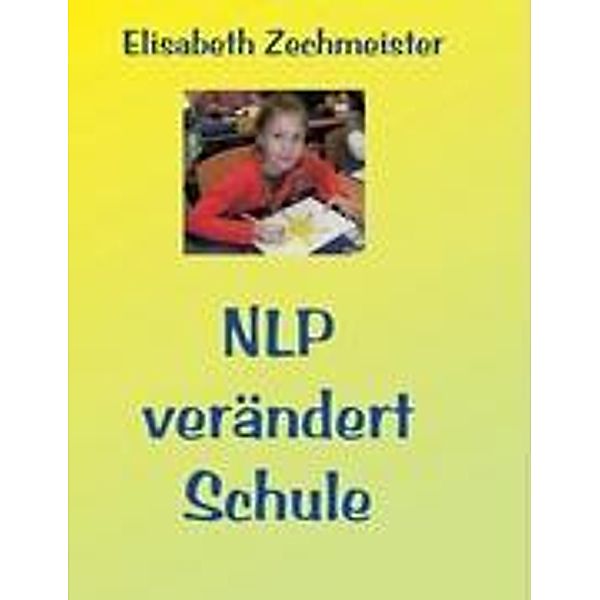 NLP verändert Schule, Elisabeth Zechmeister