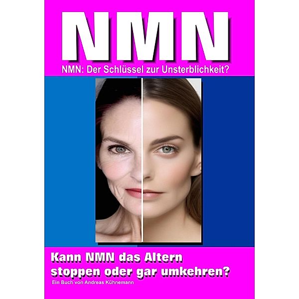 NMN: Der Schlüssel zur Unsterblichkeit?, Andreas Kühnemann