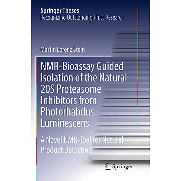 NMR-Bioassay Guided Isolation of the Natural 20S Proteasome Inhibitors from Photorhabdus Luminescens, Martin Lorenz Stein