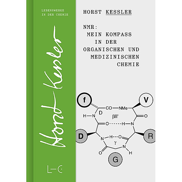 NMR - Mein Kompass in der Organischen und Medizinischen Chemie, Horst Keßler