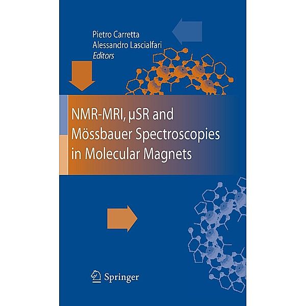 NMR-MRI, µSR and Mössbauer Spectroscopies in Molecular Magnets, Alessandro Lascialfari, Pietro Carretta
