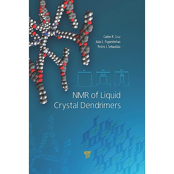 NMR of Liquid Crystal Dendrimers, Carlos Rodrigues Da Cruz, João L. Figueirinhas, Pedro J. Sebastião