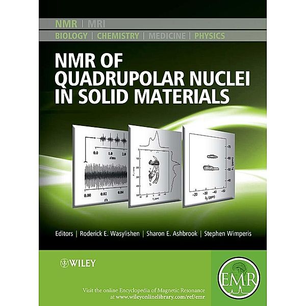 NMR of Quadrupolar Nuclei in Solid Materials / EMR Books Bd.1, Roderick E. Wasylishen, Sharon E. Ashbrook, Stephen Wimperis