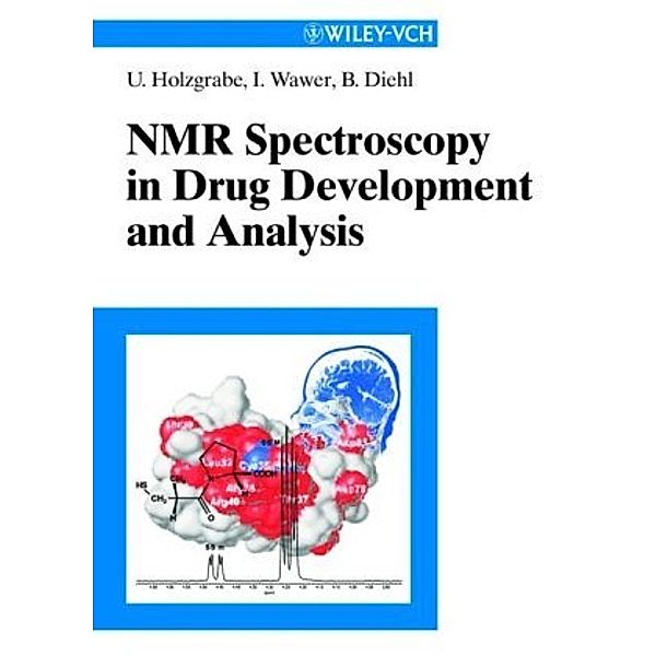 NMR Spectroscopy in Drug Development and Analysis, Ulrike Holzgrabe, Iwona Wawer, Bernd Diehl