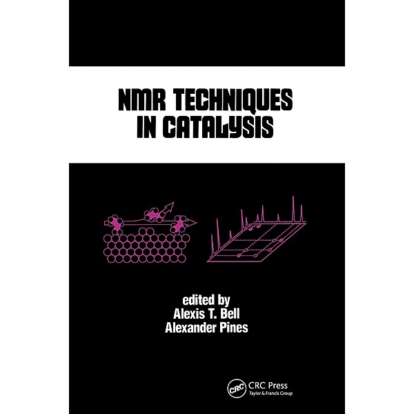 NMR Techniques in Catalysis, Alexis T. Bell