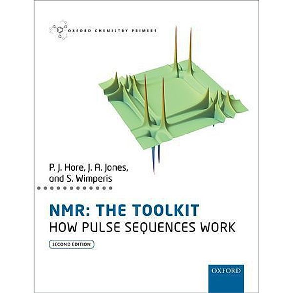 NMR: The Toolkit, Peter J. Hore, Jonathan Jones, Stephen Wimperis