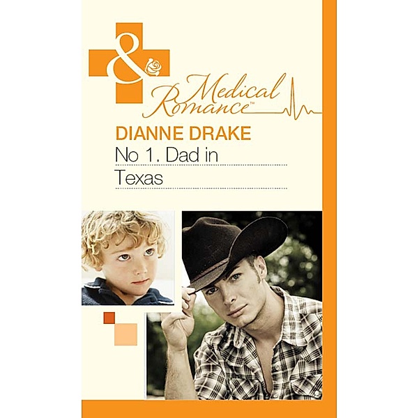 No.1 Dad In Texas (Mills & Boon Medical) / Mills & Boon Medical, Dianne Drake