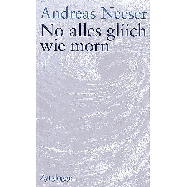No alles gliich wie morn, Andreas Neeser