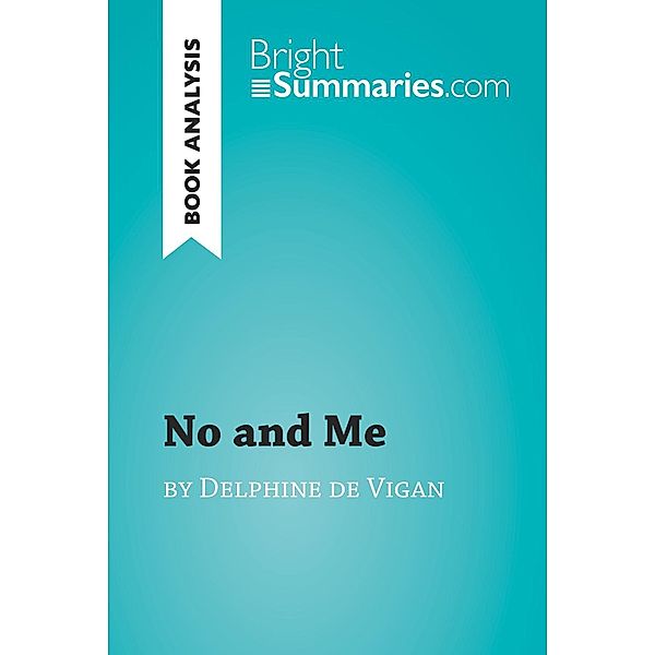 No and Me by Delphine de Vigan (Book Analysis), Bright Summaries