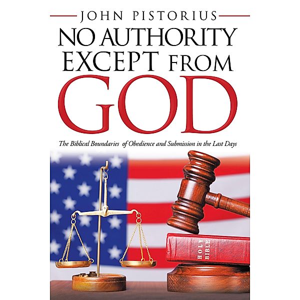 No Authority Except from God, John Pistorius