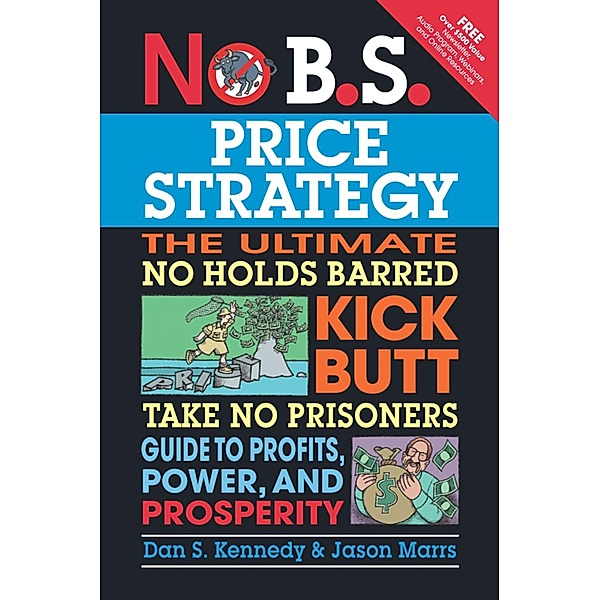 No B.S. Price Strategy / No B.S., Dan S. Kennedy