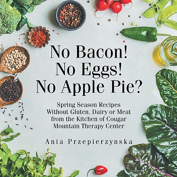 No Bacon! No Eggs! No Apple Pie?, Ania Przepierzynska