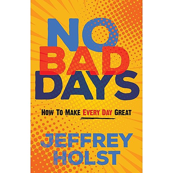 No Bad Days, Jeffrey Holst