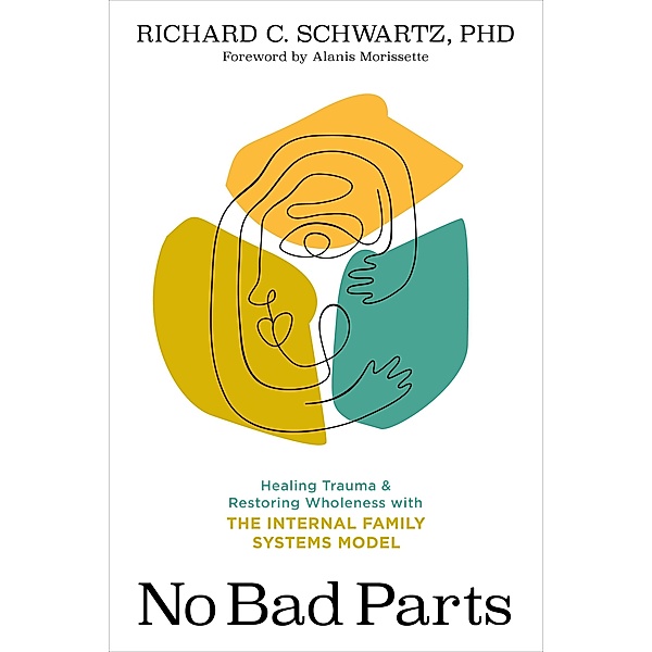 No Bad Parts, Richard C. Schwartz