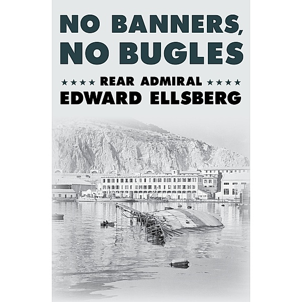 No Banners, No Bugles, Edward Ellsberg
