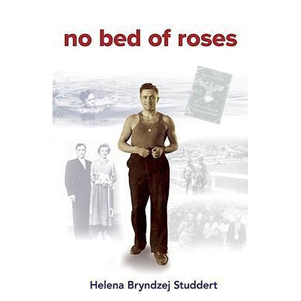 No Bed of Roses, Helena Bryndzej Studdert