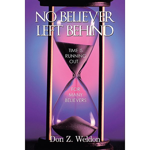 No Believer Left Behind, Don Z. Weldon