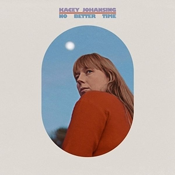 No Better Time (Vinyl), Kacey Johansing