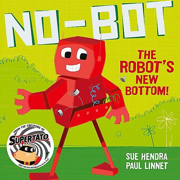 No-Bot the Robot's New Bottom, Sue Hendra, Paul Linnet