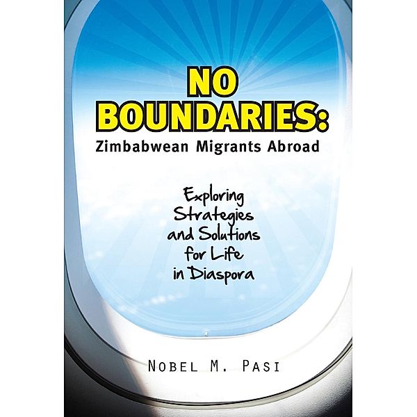 No Boundaries: Zimbabweans Abroad, Nobel M. Pasi