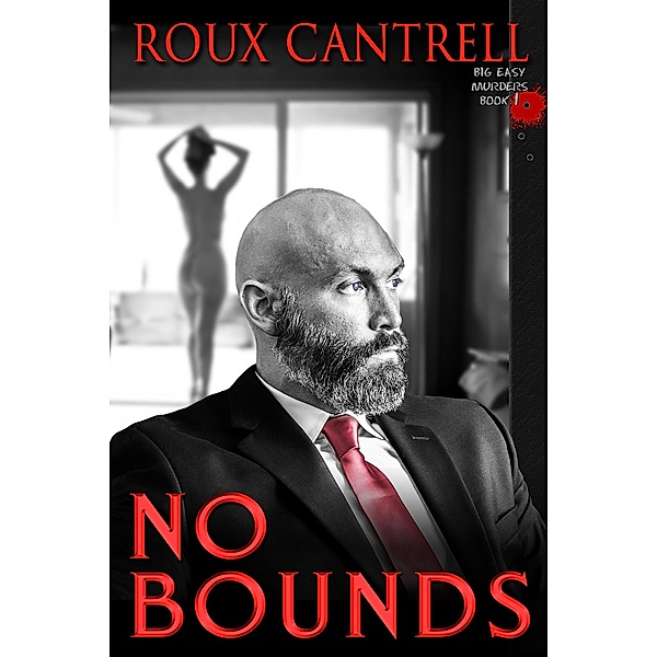 No Bounds (The Big Easy Murder Sereis), Roux Cantrell