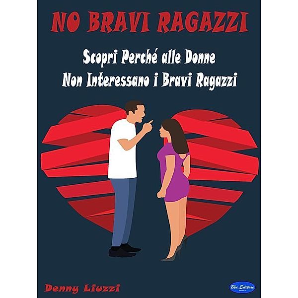 No Bravi Ragazzi, Denny Liuzzi