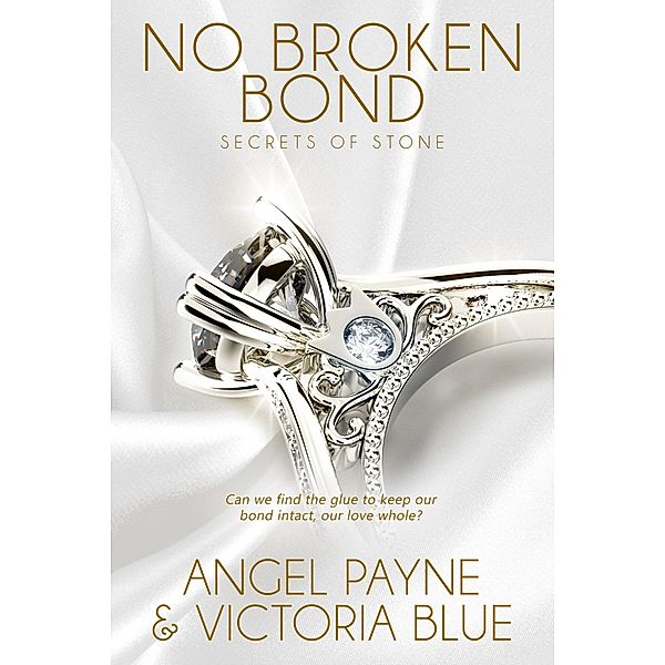 No Broken Bond / Secrets of Stone Series Bd.7, Angel Payne, Victoria Blue