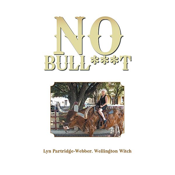 No Bull***T, Lyn Partridge-Webber, Wellington Witch