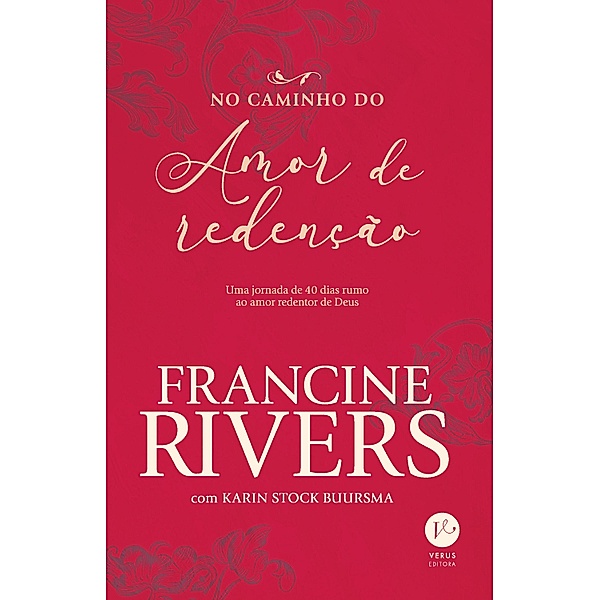 No caminho do amor de redenção, Francine Rivers