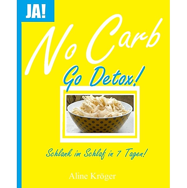 No Carb, go Detox!, Aline Kröger