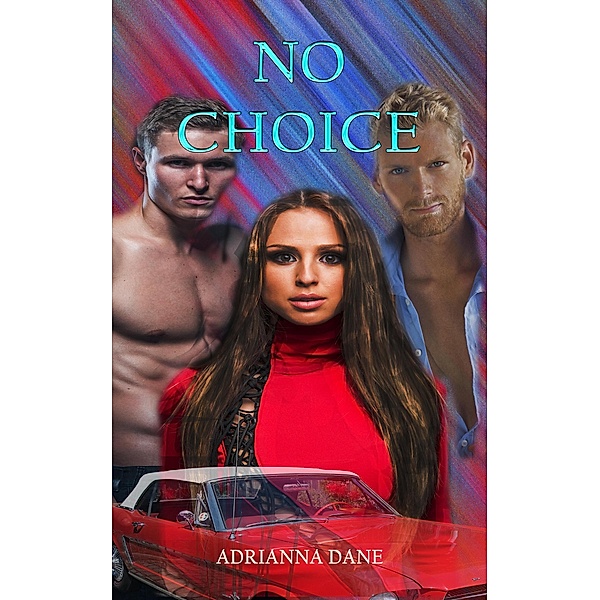 No choice, Adrianna Dane