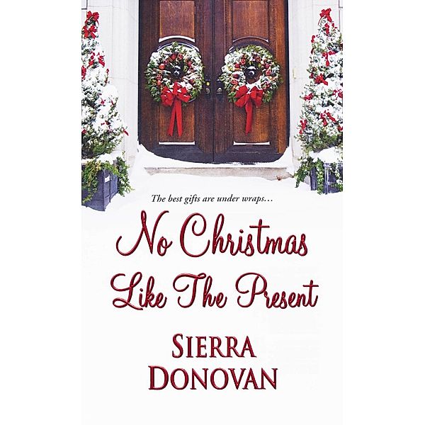 No Christmas Like the Present / Evergreen Lane Novels Bd.2, Sierra Donovan