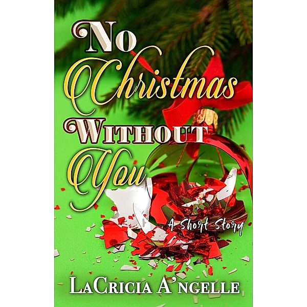 No Christmas Without You, Lacricia A'Ngelle