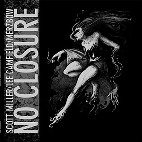 No Closure, Scott Miller, Lee Camfield, Merzbow