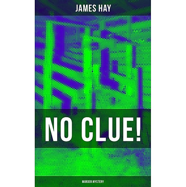 NO CLUE! (Murder Mystery), James Hay