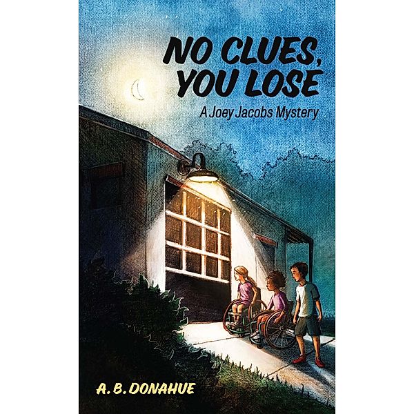 No Clues, You Lose (Joey Jacobs Mysteries, #1) / Joey Jacobs Mysteries, A. B. Donahue