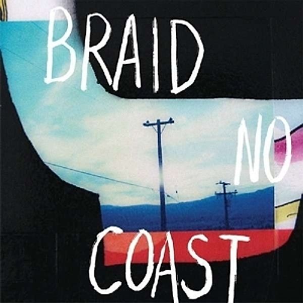 No Coast (Vinyl), Braid