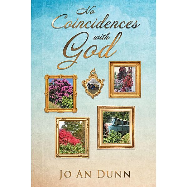 No Coincidences with God, Jo An Dunn