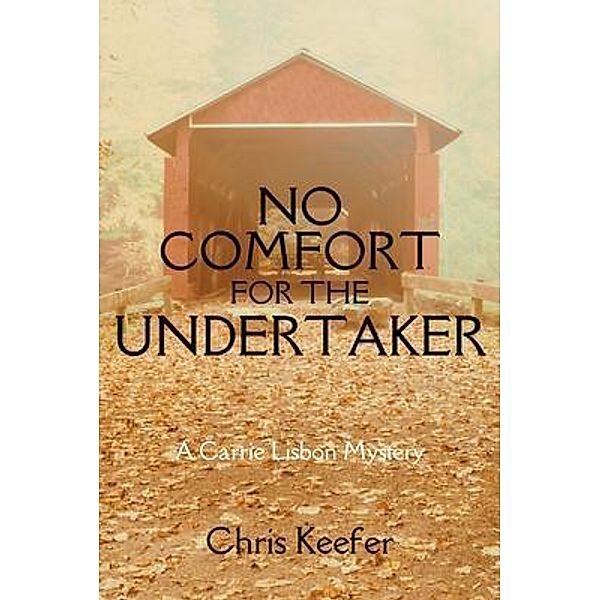 No Comfort for the Undertaker / A Carrie Lisbon Mystery Bd.1, Chris Keefer