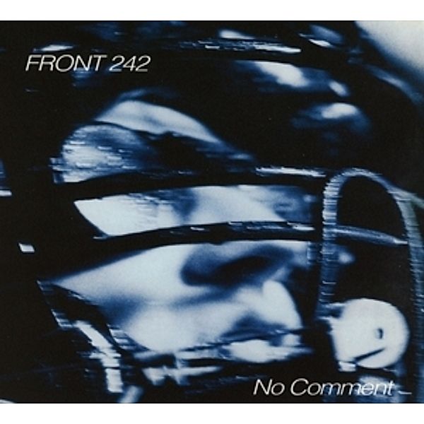 No Comment+Politics Of Pressure, Front 242