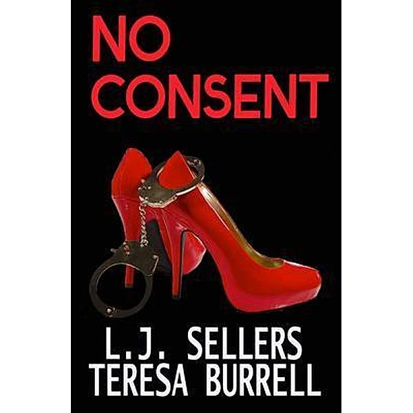 No Consent, Teresa Burrell, Lj Sellers