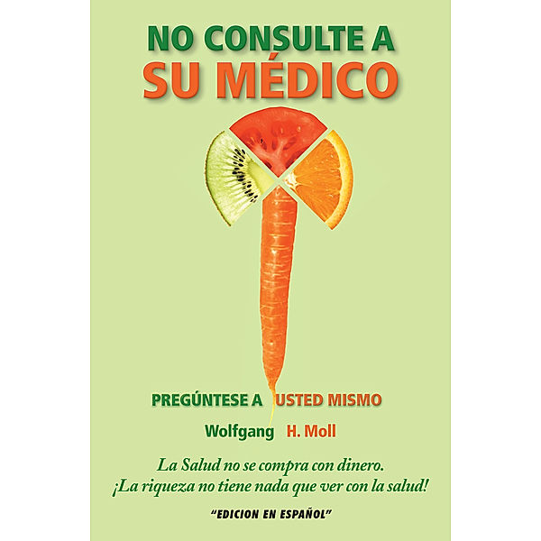 No  Consulte a Su Médico, Wolfgang H. Moll